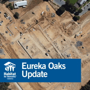 Eureka Oaks Update with Habitat for Humanity Calaveras Logo.